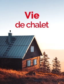 Vie de chalet