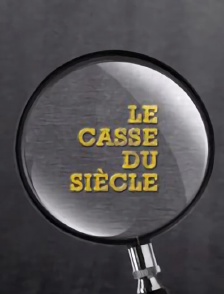 Le casse du siècle