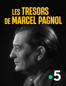 Les trésors de Marcel Pagnol