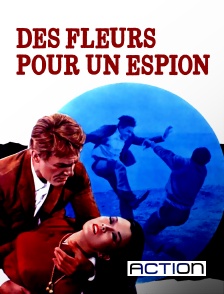 ACTION - Des fleurs pour un espion