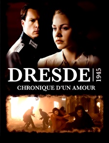 Dresde 1945 : chronique d'un amour