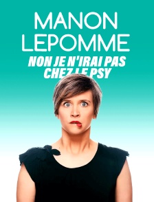 Manon Lepomme - Non, je n'irai pas chez le psy !
