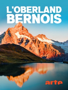 Arte - L'Oberland bernois