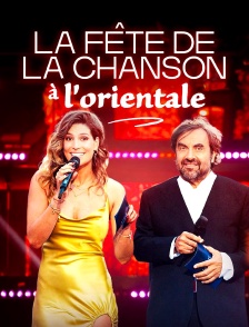 La fête de la chanson à l'orientale