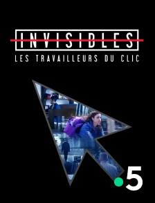 France 5 - Invisibles : les travailleurs du clic