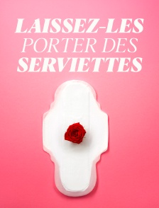 Laissez-les porter des serviettes