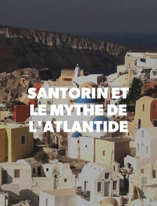 Santorin et le mythe de l'Atlantide