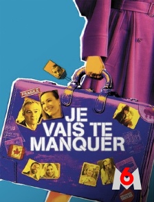 M6 - Je vais te manquer