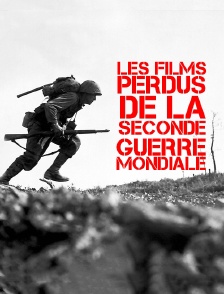 Les films perdus de la Seconde Guerre mondiale
