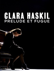 Clara Haskil, Prélude et Fugue