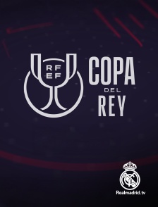 Real Madrid TV - Copa del Rey