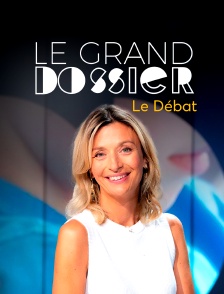 Le grand dossier - Le débat