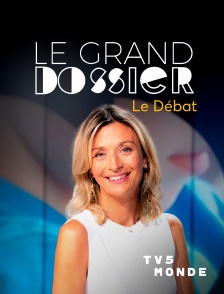 TV5MONDE - Le grand dossier - Le débat