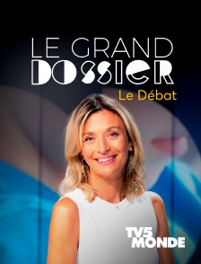 TV5MONDE - Le grand dossier - Le débat