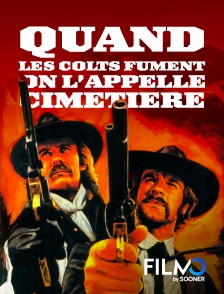 FilmoTV - Quand les colts fument, on l'appelle cimetière