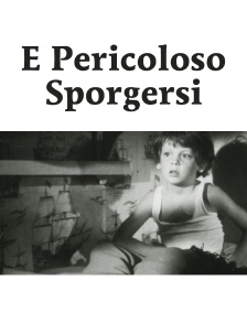 E Pericoloso Sporgersi