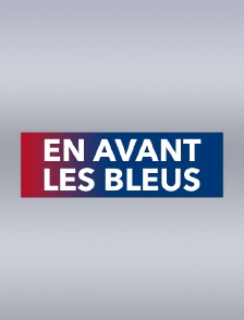 En avant les Bleus