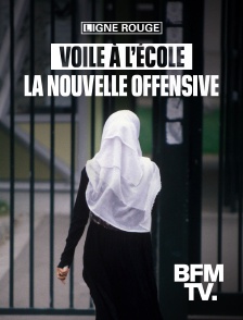 BFMTV - Voile à l'école : la nouvelle offensive