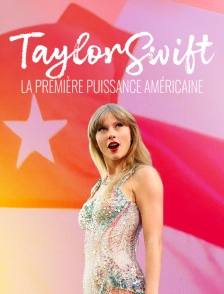 Taylor Swift, la première puissance américaine