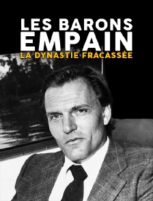Les barons Empain, la dynastie fracassée