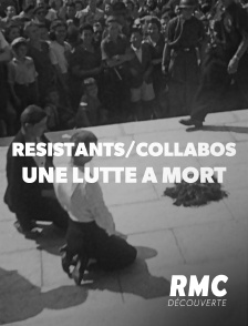 Résistants / collabos, une lutte à mort