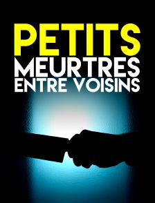 Petits meurtres entre voisins