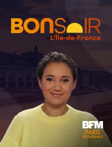 BFM Paris Île-de-France - Bonsoir l'Île-de-France