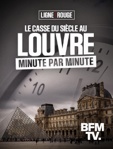 BFMTV - Casse du siècle au Louvre, le minute par minute