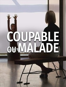 Coupable ou malade