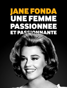 Jane Fonda une femme passionnée et passionnante