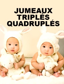 Jumeaux, triplés, quadruplés