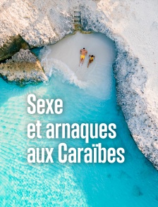 Sexe et arnaques aux Caraïbes