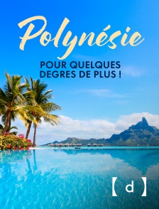 France TV Docs - Polynésie, pour quelques degrés de plus !