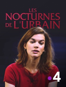 France 4 - Les nocturnes de l'urbain