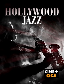 CINÉ Cinéma - Hollywood Jazz : les années Swing