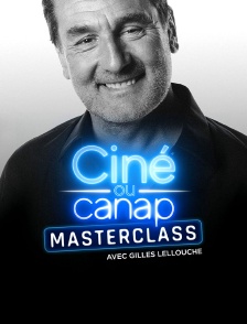 Ciné ou canap - Masterclass Gilles Lellouche