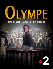 France 2 - Olympe, une femme dans la Révolution en replay