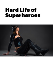 Hard Life of Superheroes