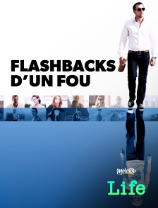 Molotov Channels Life - Flashbacks d'un fou