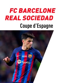Football - Coupe d'Espagne : FC Barcelone / Real Sociedad
