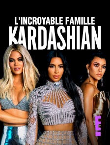 E! - L'incroyable Famille Kardashian