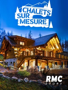 RMC Story - Chalets sur mesure