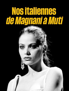 Nos italiennes, de Magnani à Muti
