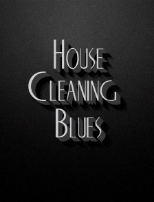 House Cleaning Blues