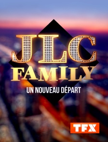 TFX - JLC Family : Un nouveau départ en replay