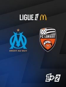 Ligue 1+ 2 - Football - Ligue 1 McDonald's : Marseille / Lorient