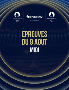 Paris 2024 - Epreuves du 9 août : Session du midi