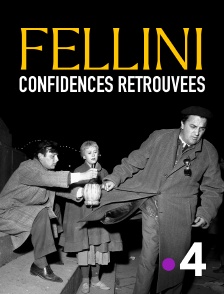 France 4 - Fellini, confidences retrouvées