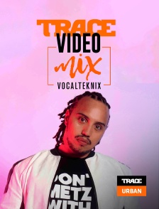 Trace Urban - Trace Video Mix Vocalteknix