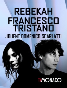 TV Monaco - Rebekah et Francesco Tristano jouent Domenico Scarlatti